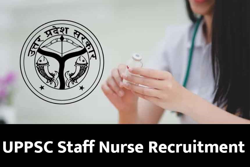 UPPSC staff nurse recruitment date changed, registration date extended,