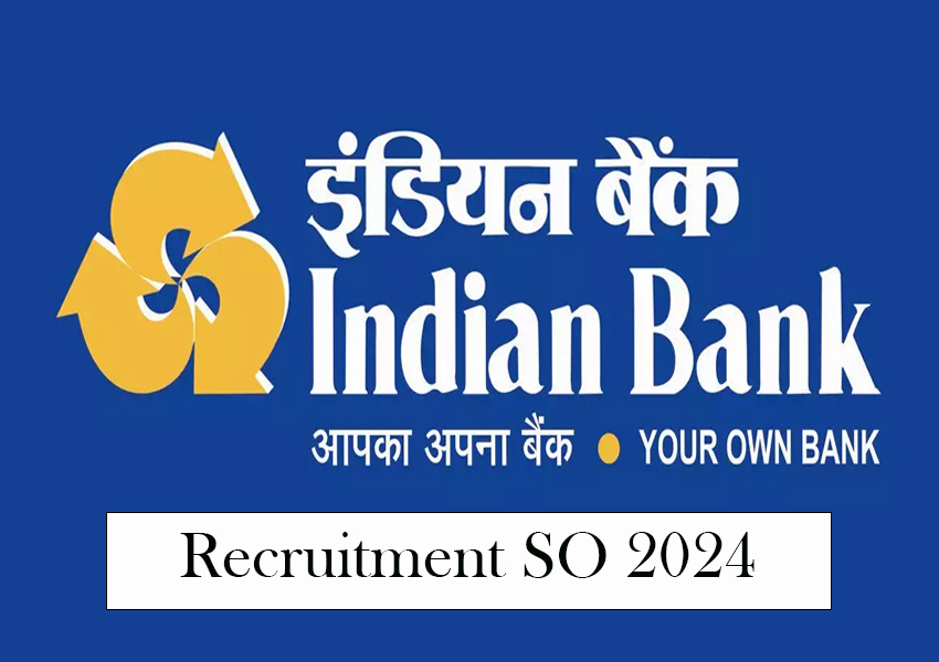 Indian Bank SO Recruitment 2024